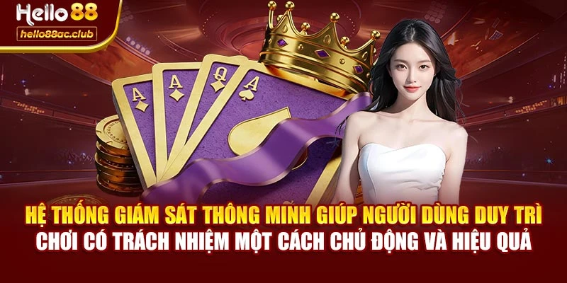 Hệ thống giám sát thông minh giúp người dùng duy trì chơi có trách nhiệm một cách chủ động và hiệu quả