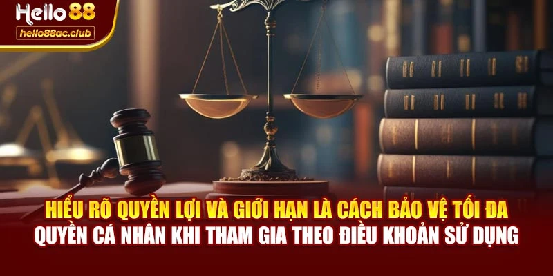 Hiểu rõ quyền lợi và giới hạn là cách bảo vệ tối đa quyền cá nhân khi tham gia theo điều khoản sử dụng