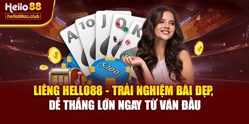 Liêng Hello88 - Trải nghiệm bài đẹp, dễ thắng lớn ngay từ ván đầu