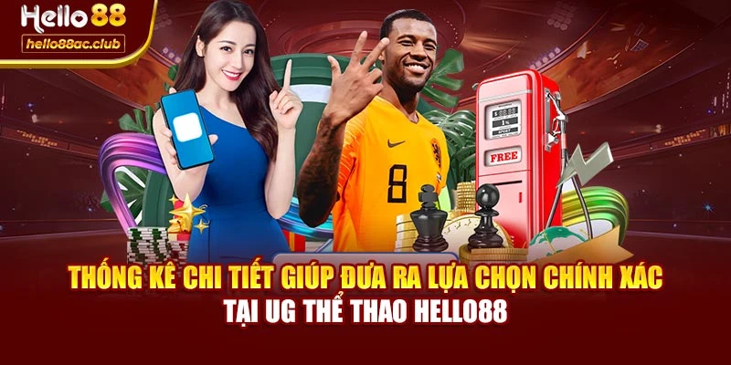 Thống kê chi tiết giúp đưa ra lựa chọn chính xác tại UG thể thao Hello88