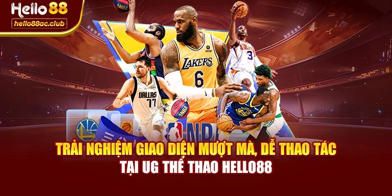 Trải nghiệm giao diện mượt mà, dễ thao tác tại UG thể thao Hello88