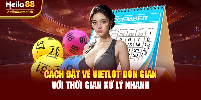 Cách đặt vé Vietlot đơn giản với thời gian xử lý nhanh