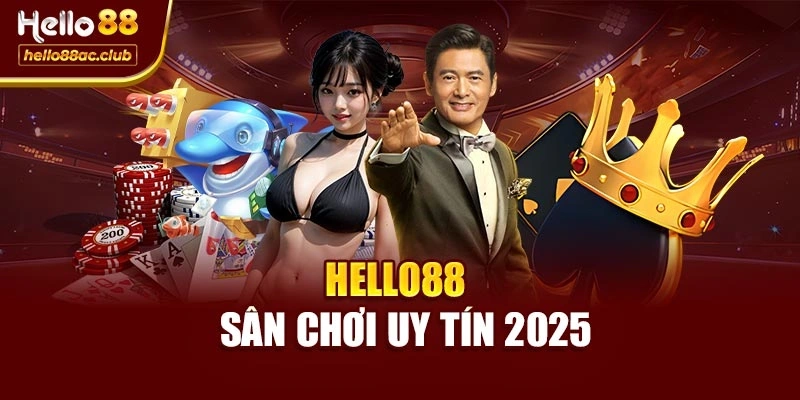 Hello88 - Sân chơi uy tín 2025
