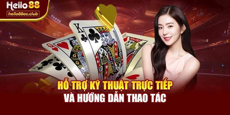Hỗ trợ kỹ thuật trực tiếp và hướng dẫn thao tác