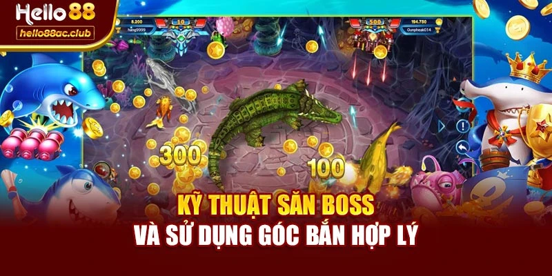 Kỹ thuật săn boss và sử dụng góc bắn hợp lý