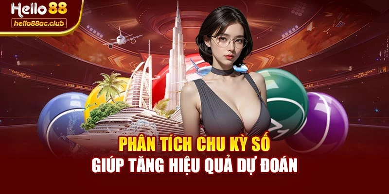 Phân tích chu kỳ số giúp tăng hiệu quả dự đoán