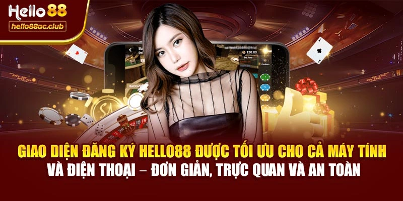 Giao diện đăng ký Hello88 được tối ưu cho cả máy tính và điện thoại – đơn giản, trực quan và an toàn