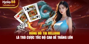 Rồng Hổ Tại Hello88 Là Trò Cược Tốc Độ Cao Dễ Thắng Lớn