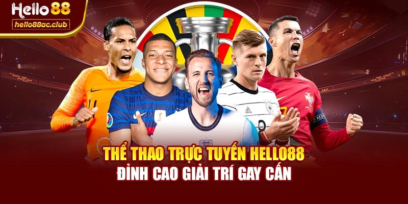 Thể Thao Trực Tuyến Hello88 – Đỉnh Cao Giải Trí Gay Cấn
